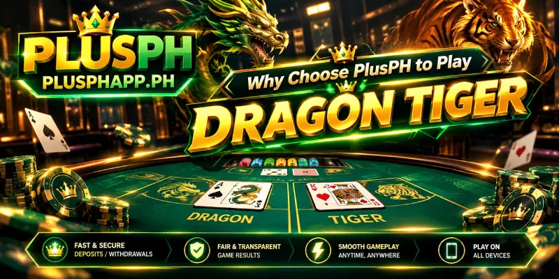 Why Choose PlusPH to Play Dragon Tiger